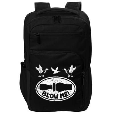 Duck Hunting Funny Blow Me Duck Call Hunter Impact Tech Backpack