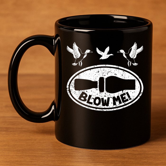 Duck Hunting Funny Blow Me Duck Call Hunter 11oz C Handle Ceramic Mug