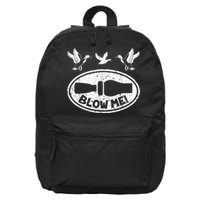 Duck Hunting Funny Blow Me Duck Call Hunter 16 in Basic Backpack