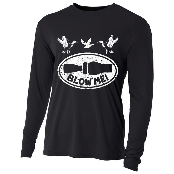 Duck Hunting Funny Blow Me Duck Call Hunter Cooling Performance Long Sleeve Crew