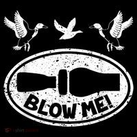 Duck Hunting Funny Blow Me Duck Call Hunter Poster