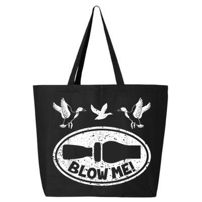 Duck Hunting Funny Blow Me Duck Call Hunter 25L Jumbo Tote