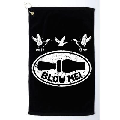 Duck Hunting Funny Blow Me Duck Call Hunter Golf Towel