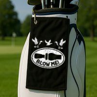 Duck Hunting Funny Blow Me Duck Call Hunter Golf Towel