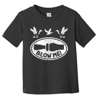 Duck Hunting Funny Blow Me Duck Call Hunter Toddler T-Shirt