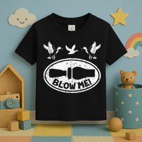 Duck Hunting Funny Blow Me Duck Call Hunter Toddler T-Shirt