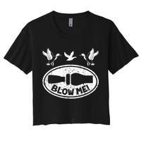 Duck Hunting Funny Blow Me Duck Call Hunter Crop Top