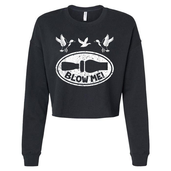 Duck Hunting Funny Blow Me Duck Call Hunter Cropped Pullover Crew