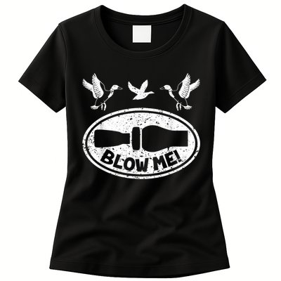 Duck Hunting Funny Blow Me Duck Call Hunter Womens T-Shirt