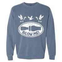 Duck Hunting Funny Blow Me Duck Call Hunter Garment-Dyed Sweatshirt