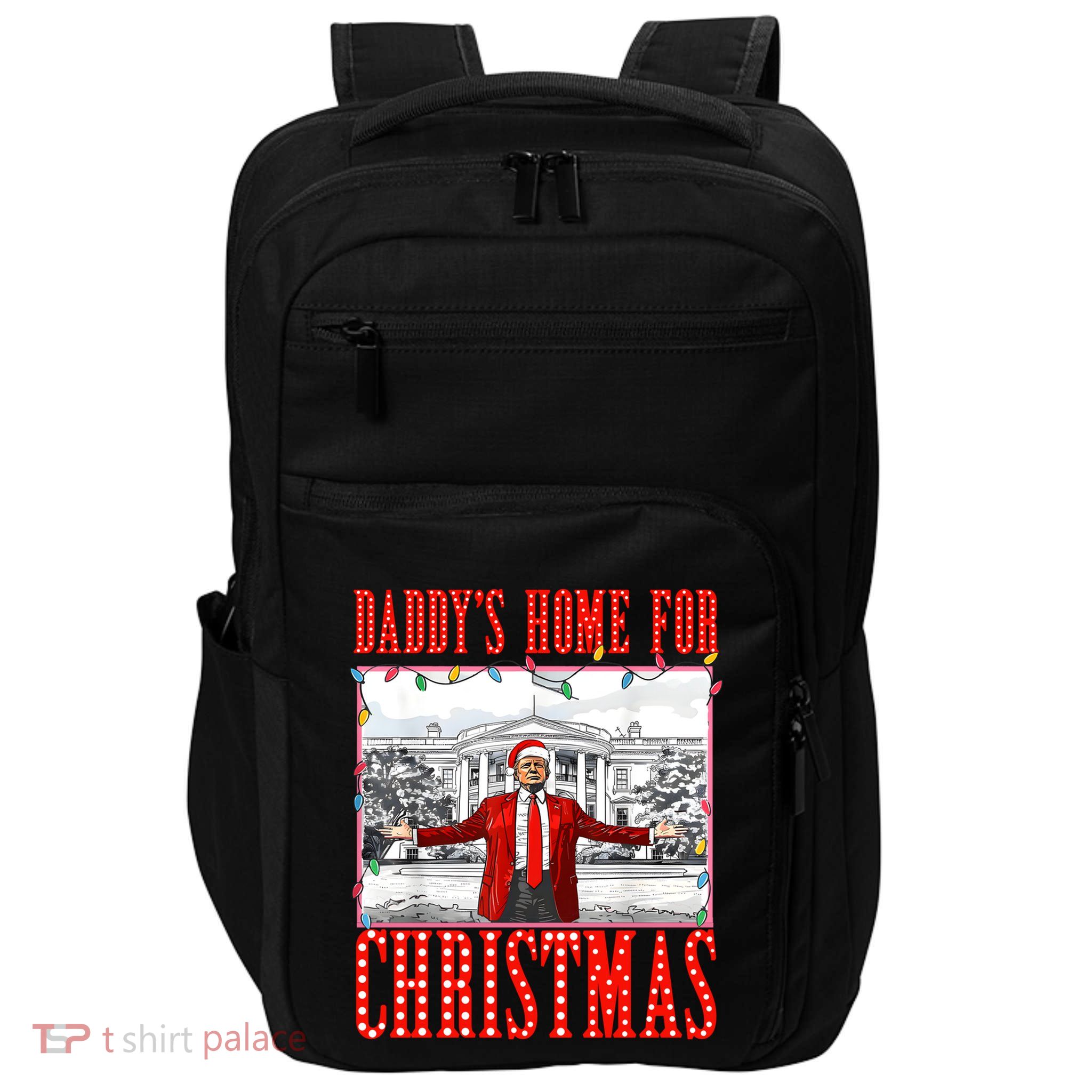 DaddyS Home For Christmas Trump Gift Impact Tech Backpack