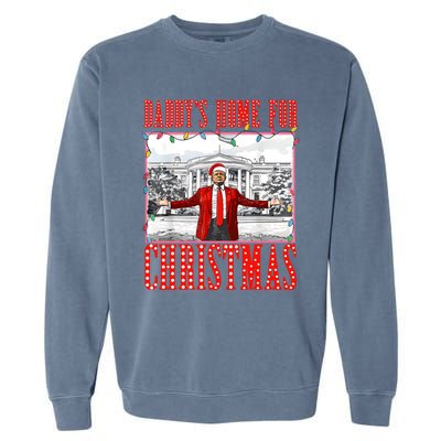 DaddyS Home For Christmas Trump Gift Garment-Dyed Sweatshirt