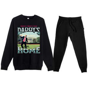 DaddyS Home Funny Trump DaddyS Coming Home 2024 Gift Premium Crewneck Sweatsuit Set