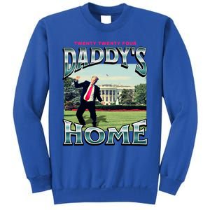 DaddyS Home Funny Trump DaddyS Coming Home 2024 Gift Sweatshirt