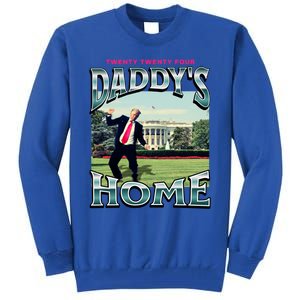 DaddyS Home Funny Trump DaddyS Coming Home 2024 Gift Tall Sweatshirt