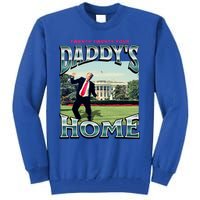 DaddyS Home Funny Trump DaddyS Coming Home 2024 Gift Tall Sweatshirt