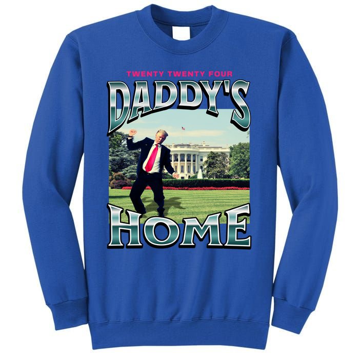 DaddyS Home Funny Trump DaddyS Coming Home 2024 Gift Tall Sweatshirt