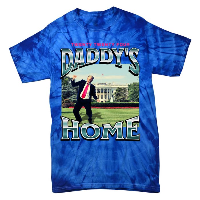 DaddyS Home Funny Trump DaddyS Coming Home 2024 Gift Tie-Dye T-Shirt