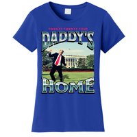 DaddyS Home Funny Trump DaddyS Coming Home 2024 Gift Women's T-Shirt