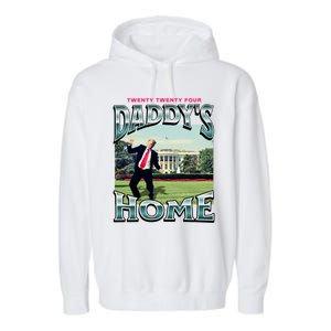 DaddyS Home Funny Trump DaddyS Coming Home 2024 Gift Garment-Dyed Fleece Hoodie