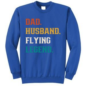 Dad Husband Flying Legend Flying Lover Pilot Aviator Cool Gift Sweatshirt