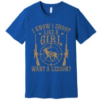 Deer Hunt Funny I Know I Shoot Like A Want A Lesson Gift Premium T-Shirt