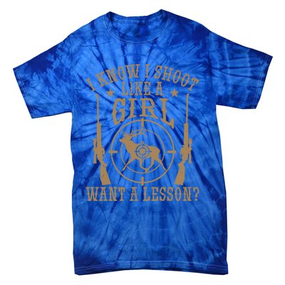 Deer Hunt Funny I Know I Shoot Like A Want A Lesson Gift Tie-Dye T-Shirt