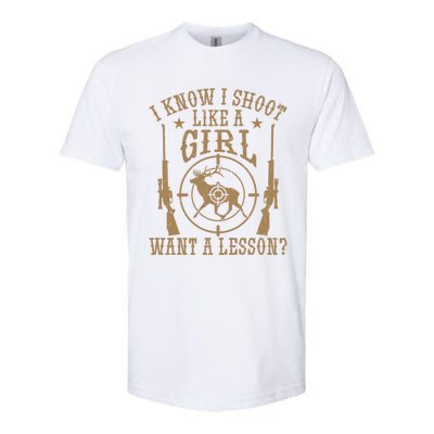 Deer Hunt Funny I Know I Shoot Like A Want A Lesson Gift Softstyle CVC T-Shirt