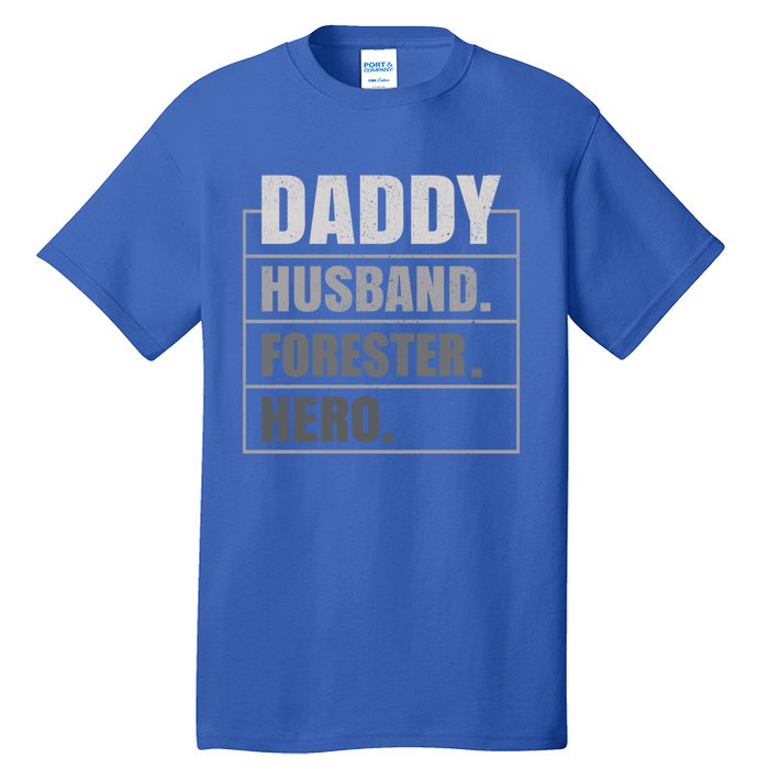 Daddy Husband Forester Hero Fathers Day Gift Tall T-Shirt