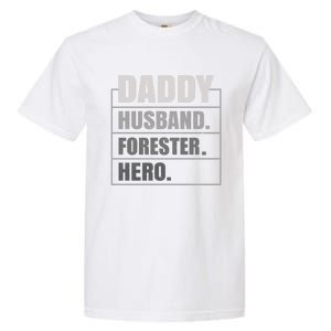 Daddy Husband Forester Hero Fathers Day Gift Garment-Dyed Heavyweight T-Shirt