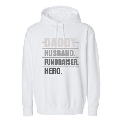 Daddy Husband Fundraiser Hero Fathers Day Meaningful Gift Garment-Dyed Fleece Hoodie