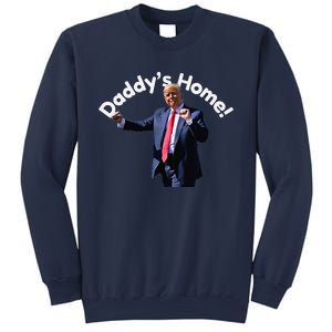 DaddyS Home Funny Sweatshirt