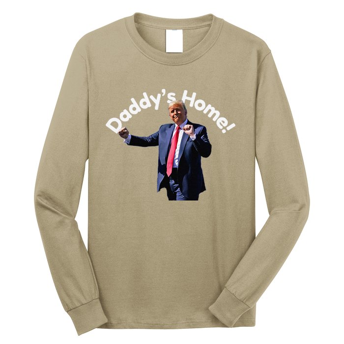 DaddyS Home Funny Long Sleeve Shirt