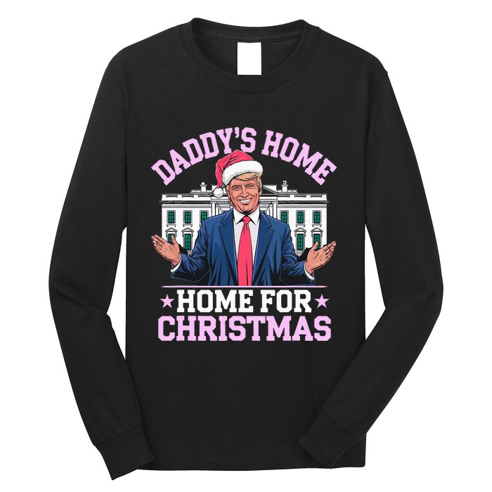 DaddyS Home For Christmas Trump 2024 Long Sleeve Shirt