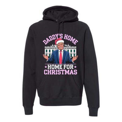 DaddyS Home For Christmas Trump 2024 Premium Hoodie