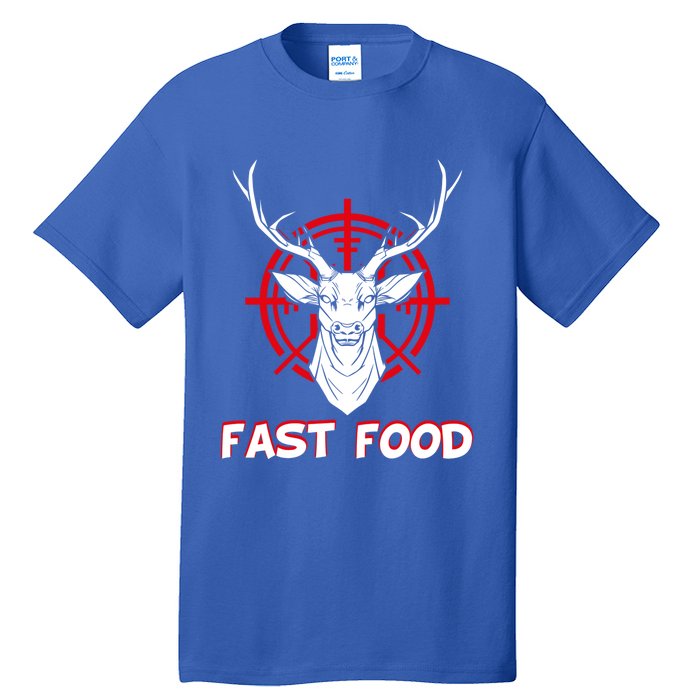 Deer Hunting Funny Hunter Gift Hunter Hunts Eat Fast Food Gift Tall T-Shirt