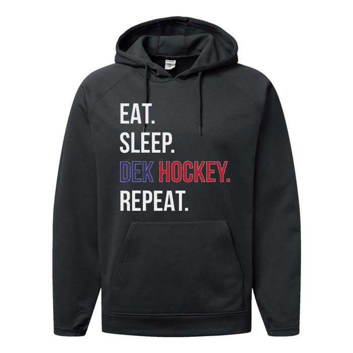 Dek Hockey Funny Eat Sleep Dek Hockey Repeat Performance Fleece Hoodie