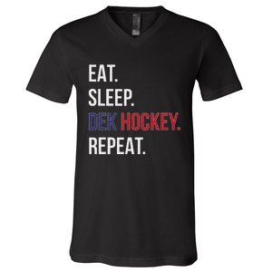 Dek Hockey Funny Eat Sleep Dek Hockey Repeat V-Neck T-Shirt