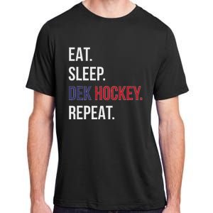 Dek Hockey Funny Eat Sleep Dek Hockey Repeat Adult ChromaSoft Performance T-Shirt