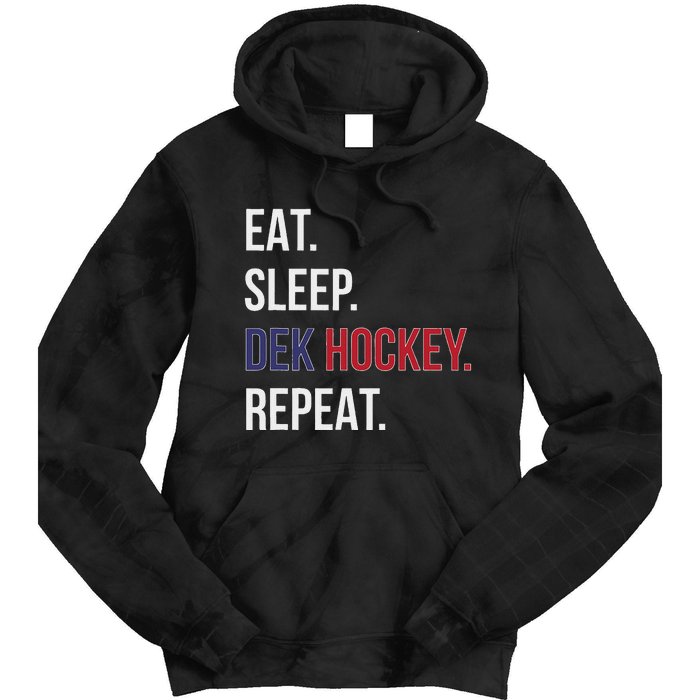 Dek Hockey Funny Eat Sleep Dek Hockey Repeat Tie Dye Hoodie