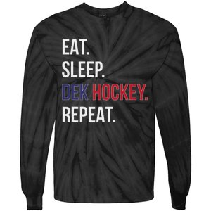 Dek Hockey Funny Eat Sleep Dek Hockey Repeat Tie-Dye Long Sleeve Shirt