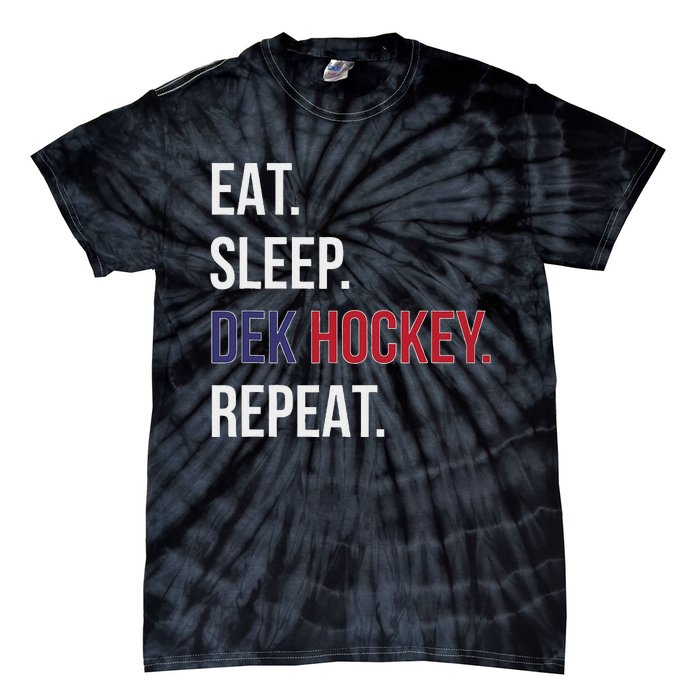 Dek Hockey Funny Eat Sleep Dek Hockey Repeat Tie-Dye T-Shirt