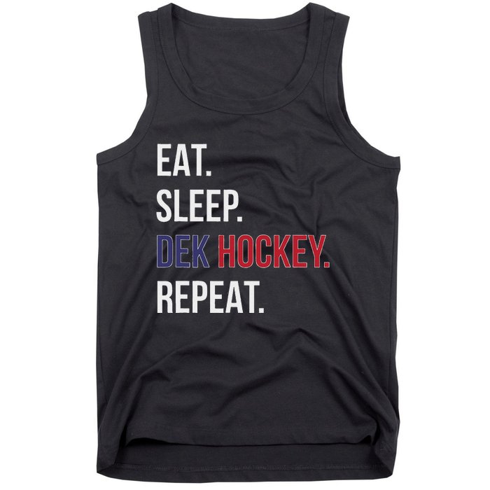 Dek Hockey Funny Eat Sleep Dek Hockey Repeat Tank Top