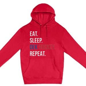 Dek Hockey Funny Eat Sleep Dek Hockey Repeat Premium Pullover Hoodie