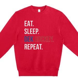 Dek Hockey Funny Eat Sleep Dek Hockey Repeat Premium Crewneck Sweatshirt