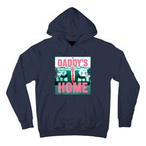 Daddys Home Funny Trending Women Tall Hoodie