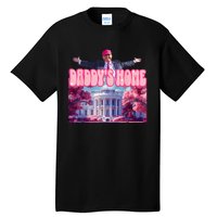 DaddyS Home Funny Trump DaddyS Coming Home 2024 Tall T-Shirt