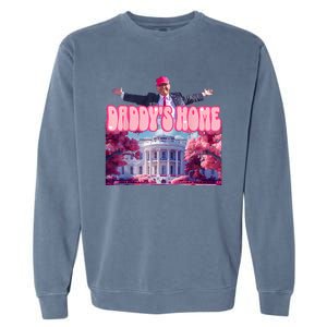 DaddyS Home Funny Trump DaddyS Coming Home 2024 Garment-Dyed Sweatshirt