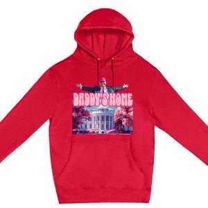 DaddyS Home Funny Trump DaddyS Coming Home 2024 Premium Pullover Hoodie