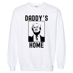 Daddy’s Home Funny Trump Republican 2024 Garment-Dyed Sweatshirt